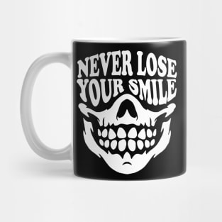 Never Lose Your Smile - Funny Mug